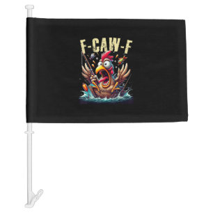 Fishing F-Caw-F Funny Chicken Scream Humor Car Flag