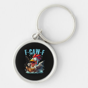 Fishing F-Caw-F Funny Chicken Scream Humor Keychain