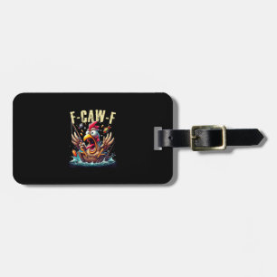 Fishing F-Caw-F Funny Chicken Scream Humor Luggage Tag