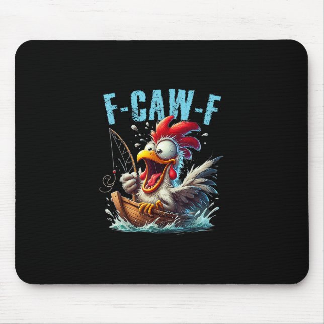 Fishing F-Caw-F Funny Chicken Scream Humor Mouse Pad (Front)
