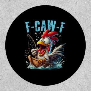 Fishing F-Caw-F Funny Chicken Scream Humor Patch