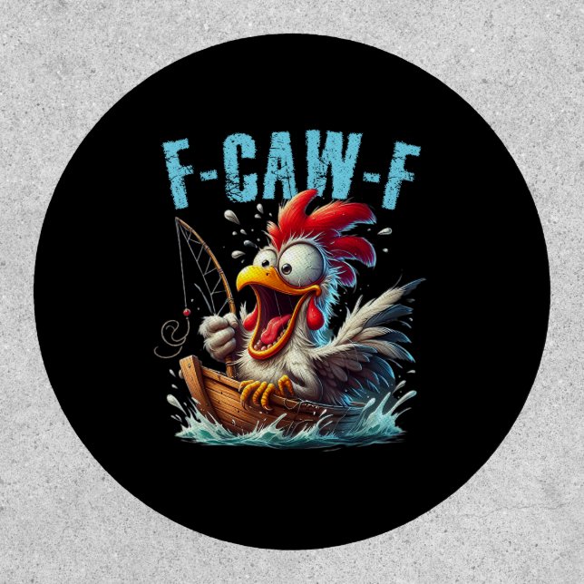 Fishing F-Caw-F Funny Chicken Scream Humor Patch (Front)