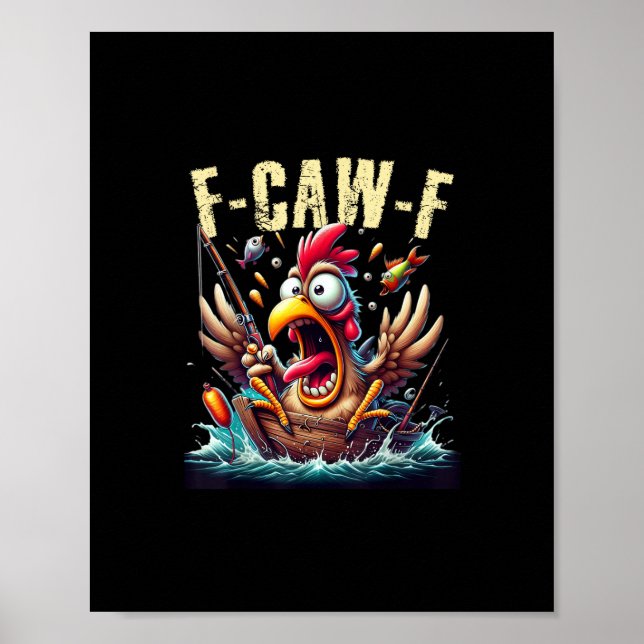 Fishing F-Caw-F Funny Chicken Scream Humor Poster (Front)