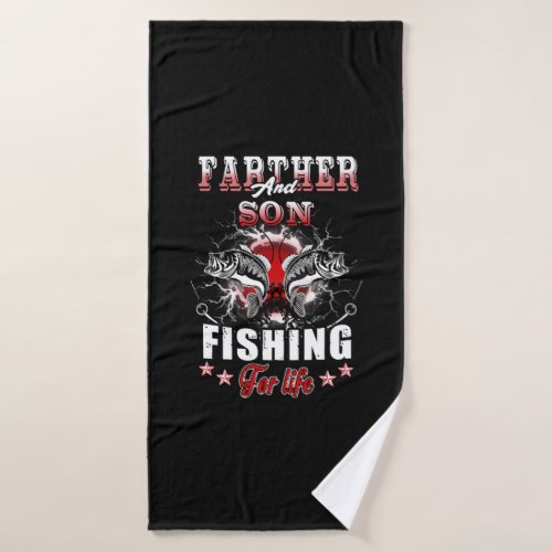 Fishing _ father and son fishing for life bath towel