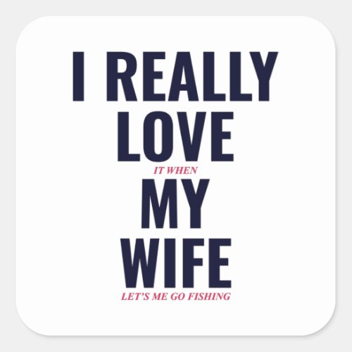 Fishing Fish Fishermen Husband Wife Funny Square Sticker