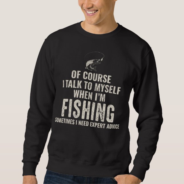 Fishing Fish Fishermen Joke Funny Humour T-Shirt Sweatshirt (Front)