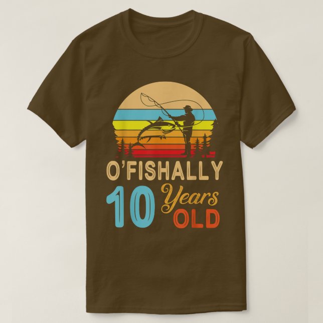 Fishing Fisher O'fishally 10 Years Old Happy Birth T-Shirt (Design Front)
