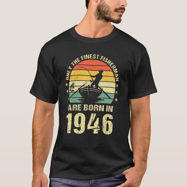 Fishing Fisherman 1946 76th Birthday  For 76 Year  T-Shirt (Front)