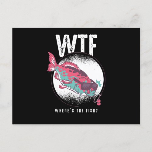 Fishing Fisherman Fish Lovers Gift WTF Wheres The  Postcard