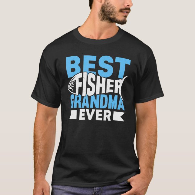 Fishing Fisherman Grandmother Fisher Grandma Mom F T-Shirt (Front)