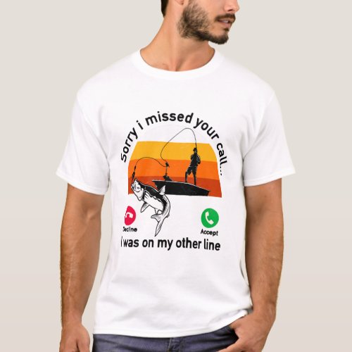 Fishing Fishing Fishing Fishing Fischer Phone Call T_Shirt