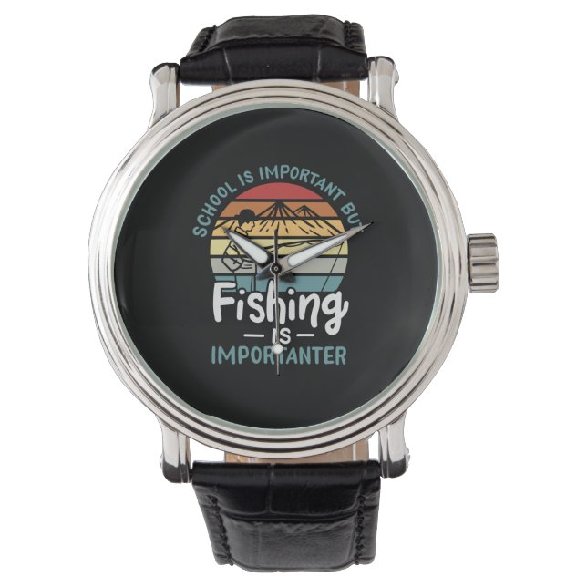 Fishing - Fishing Is Importanter Watch (Front)