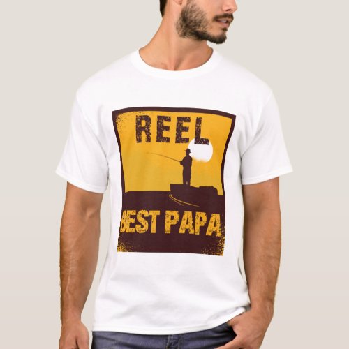 Fishing fishing rod fishing pole REEL BEST PAPA T_Shirt