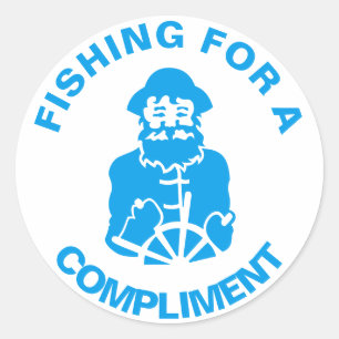 Fishing For a Compliment Classic Round Sticker