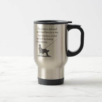 Fishing For A Lifetime Travel Mug by Iantos_Place at Zazzle
