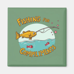 Fishing for Compliments Magnet