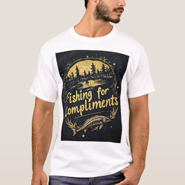 Fishing for Compliments 🎣 T-Shirt (Front)