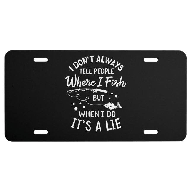 Fishing - Funny Fishing License Plate (Front)