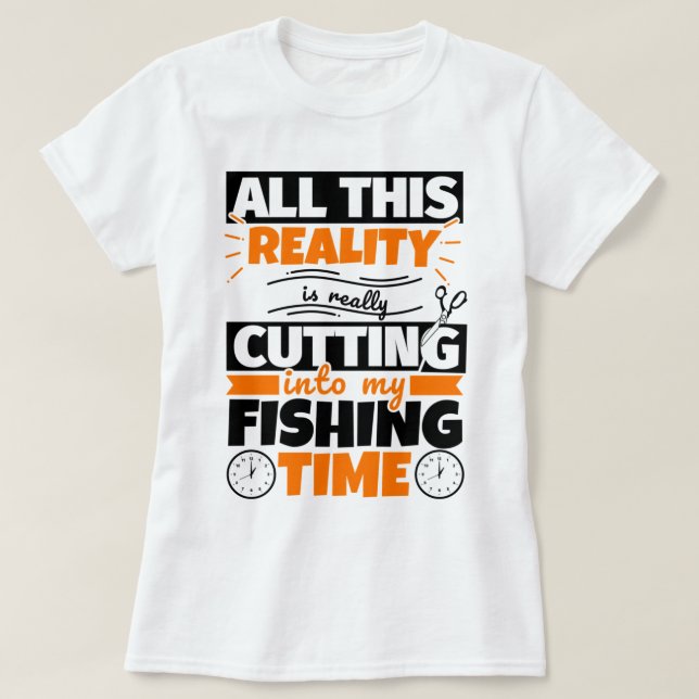 Fishing Funny Saying Hobby T-Shirt (Design Front)
