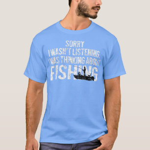 Fishing FunnySarcasm Quotes Joke Hobbies Humor T-Shirt