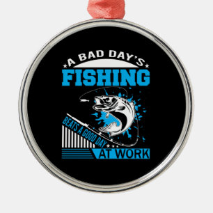 Fishing Gift A Good Day Fishing Metal Ornament