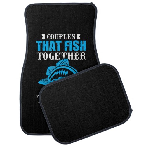 Fishing Gift Couples That Fish Together Car Floor Mat