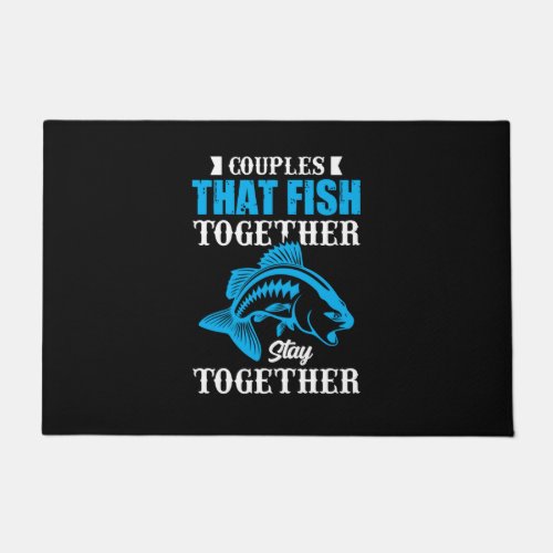 Fishing Gift Couples That Fish Together Doormat