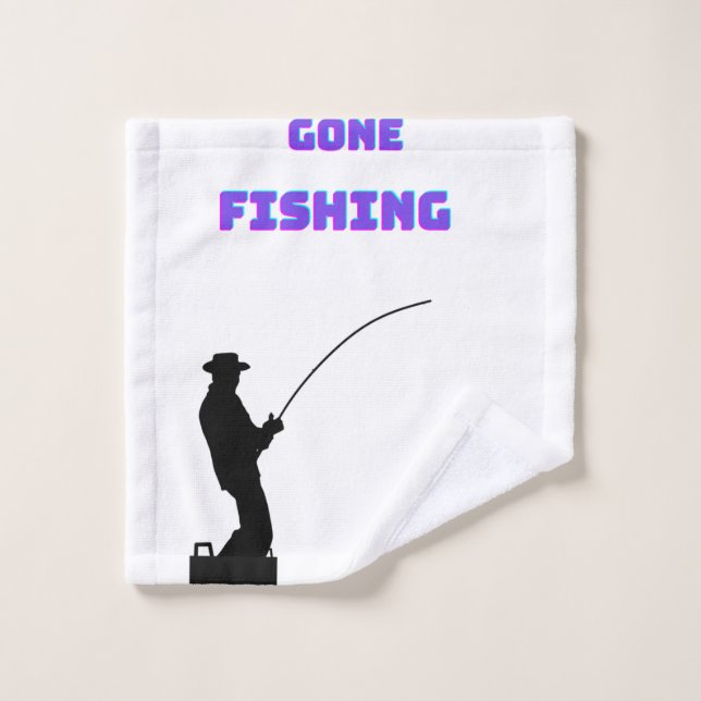 Fishing.   Gone fishing Towel (Wash Cloth)