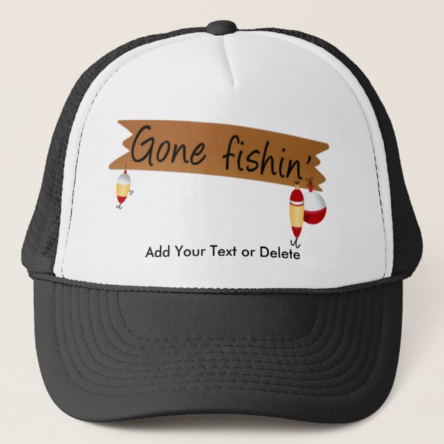 Fishing - Gone Fishing ! Trucker Hat (Front)