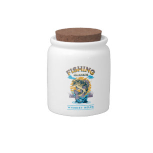 Fishing Happens. Whiskey Helps! Candy Jar