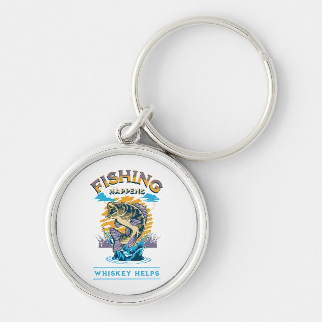 Fishing Happens. Whiskey Helps! Keychain (Front)