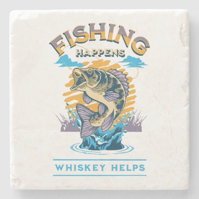 Fishing Happens. Whiskey Helps! Stone Coaster (Front)