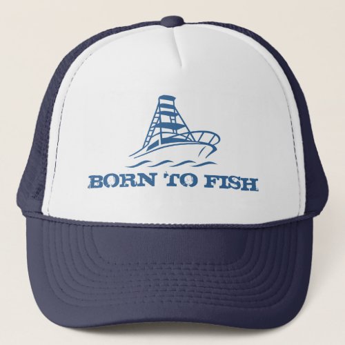 Fishing hat  Born to fish with boat design