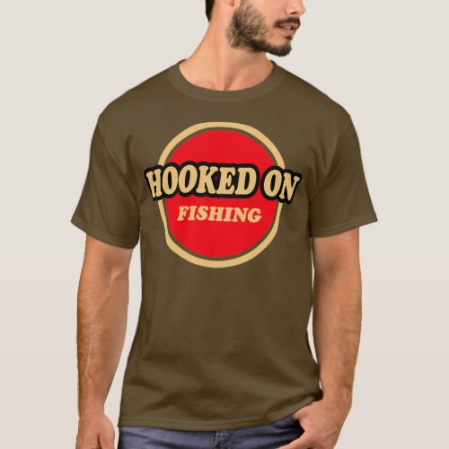 fishing hoked on fishing hunting and fishing fishi T_Shirt
