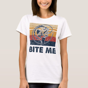 Fishing Hook Bite Me Bass Catfish Pike Fisherman F T-Shirt