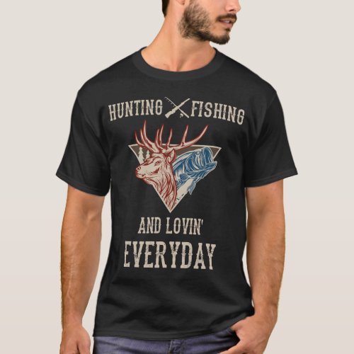 Fishing Hunting Fishing Loving Everyday Deer Fish T_Shirt