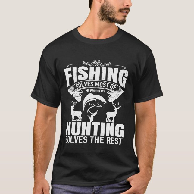 Fishing Hunting Solves Problems Funny Camping T-Shirt (Front)
