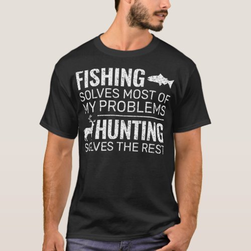 Fishing  Hunting TShirt Gift for Hunters Who To