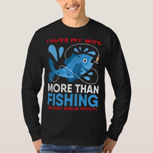 Fishing Husband Funny Cute Valentines Day T_Shirt