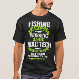 Fishing HVAC Tech Funny Gift Fisherman  T-Shirt