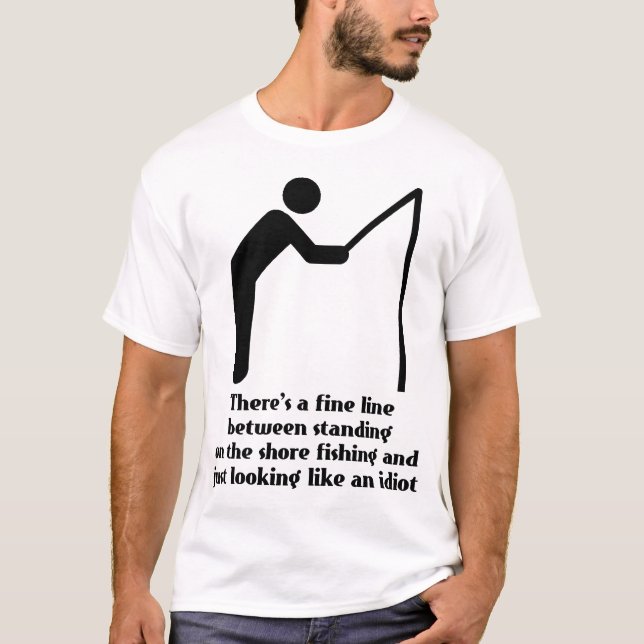 Fishing Idiot Funny Shirt Humor (Front)
