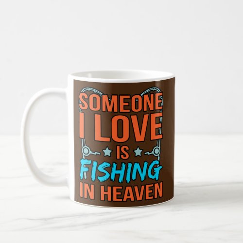 Fishing In Heaven Fathers Day Daddy Dad Father Coffee Mug