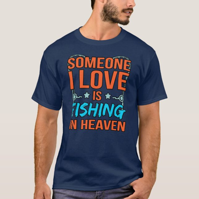 Fishing In Heaven Father's Day Daddy Dad Father T-Shirt (Front)