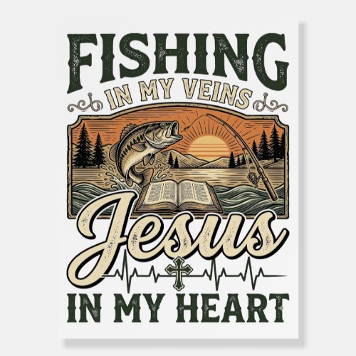 Fishing In My Veins Jesus In My Heart Vintage Foam Board