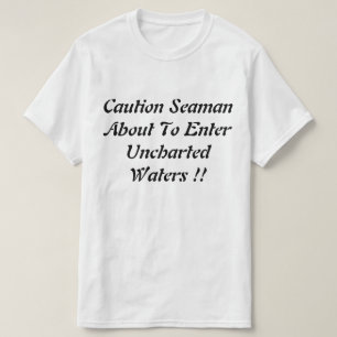 Fishing In Uncharted Waters Funny Logo, T-Shirt