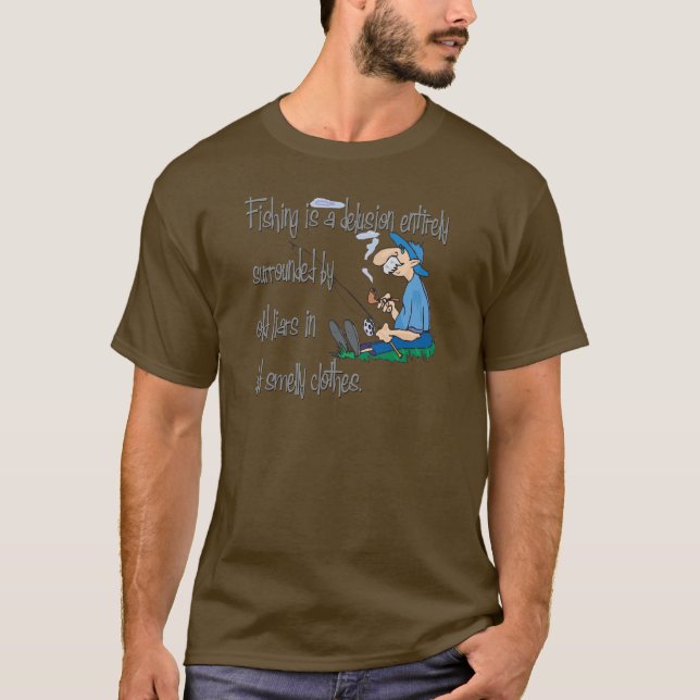Fishing is a Delusion T-Shirt (Front)