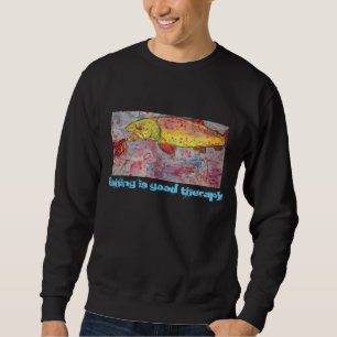 fishing is good therapy sweatshirt