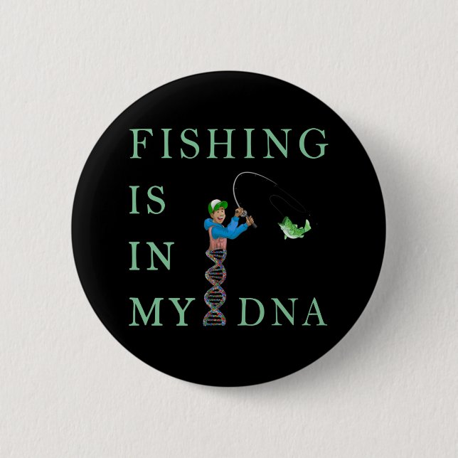 Fishing is in my DNA Button (Front)