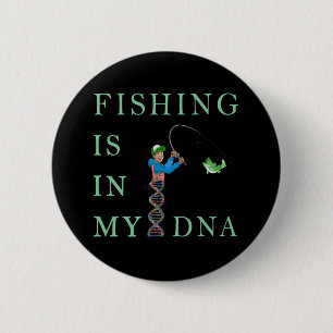 Fishing is in my DNA Button