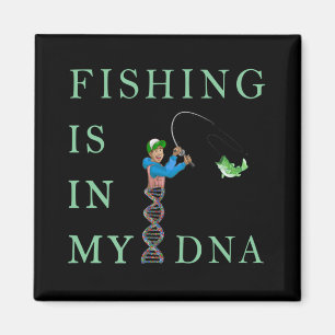 Fishing is in my DNA Magnet